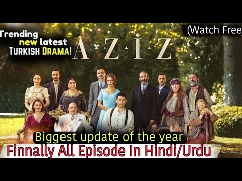 Aziz Episode 1 Hindi/Urdu Dubbed | Aziz Turkish Drama in Hindi/Urdu