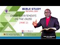 Wednesday bible study  topic  christs statements on the cross part 2  3rd april 2024