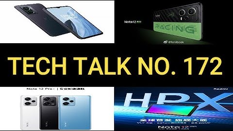 TECH TALK NO. 172- YOUTUBE NEW UI, REALME 10 SERIES, REDMI NOTE 12 SERIES, CERTIFICATIONS, AND MORE