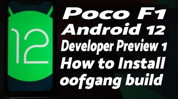 Poco F1 | Install Android 12 Developer Preview 1 | Poco F1 Install Android 12 DP1
