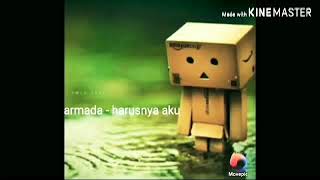 LAGU ARMADA - HARUSNYA AKU (LIRIK)