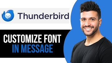 How to Customize Font in Email on Thunderbird