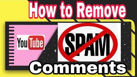 How to Remove Spam Comments In Youtube (Tutorial)
