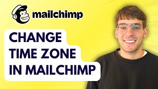 How to Change Time Zone in MailChimp [2026 Full Guide]