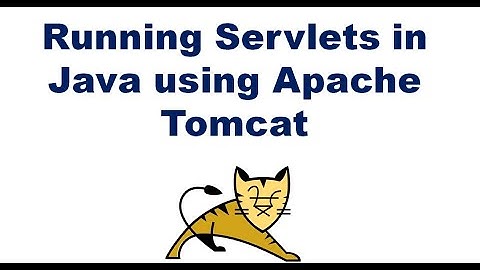 Running Servlets in Java using Apache Tomcat