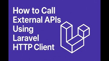 How to Call External APIs Using Laravel HTTP Client the Easy Way