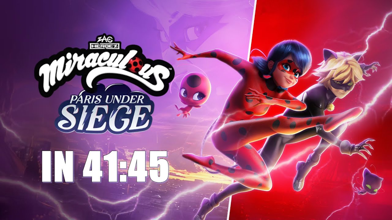 Miraculous: Paris Under Siege in 41:45!!!