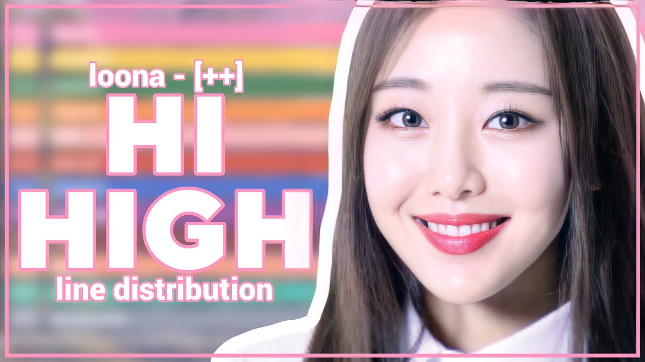 Hi High Line Distribution LOONA - Hi High | Line Distribution - YouTube