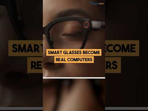 Smart Glasses Become Real Computers