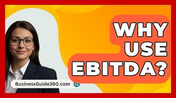 Why Use EBITDA? - BusinessGuide360.com