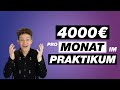 4000 Euro MONATLICH im PRAKTIKUM?! (als Student)