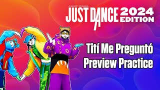 Tití Me Preguntó - Bad Bunny - PREVIEW PRACTICE - Just Dance 2024 Edition