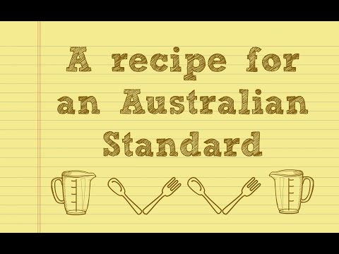 A Recipe for an Australian Standard