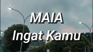 Maia - Ingat Kamu (Lirik)