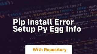 pip install error setup py egg info