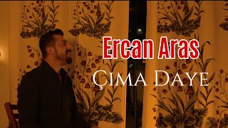 Ercan ARAS - Çıma Daye (Official Music Video)