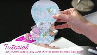 How to Create Shaped Baby Cards with the Tender Moments Collection