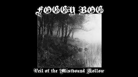 Foggy Bog - Veil of the Mistbound Hollow (Full Album 2025)