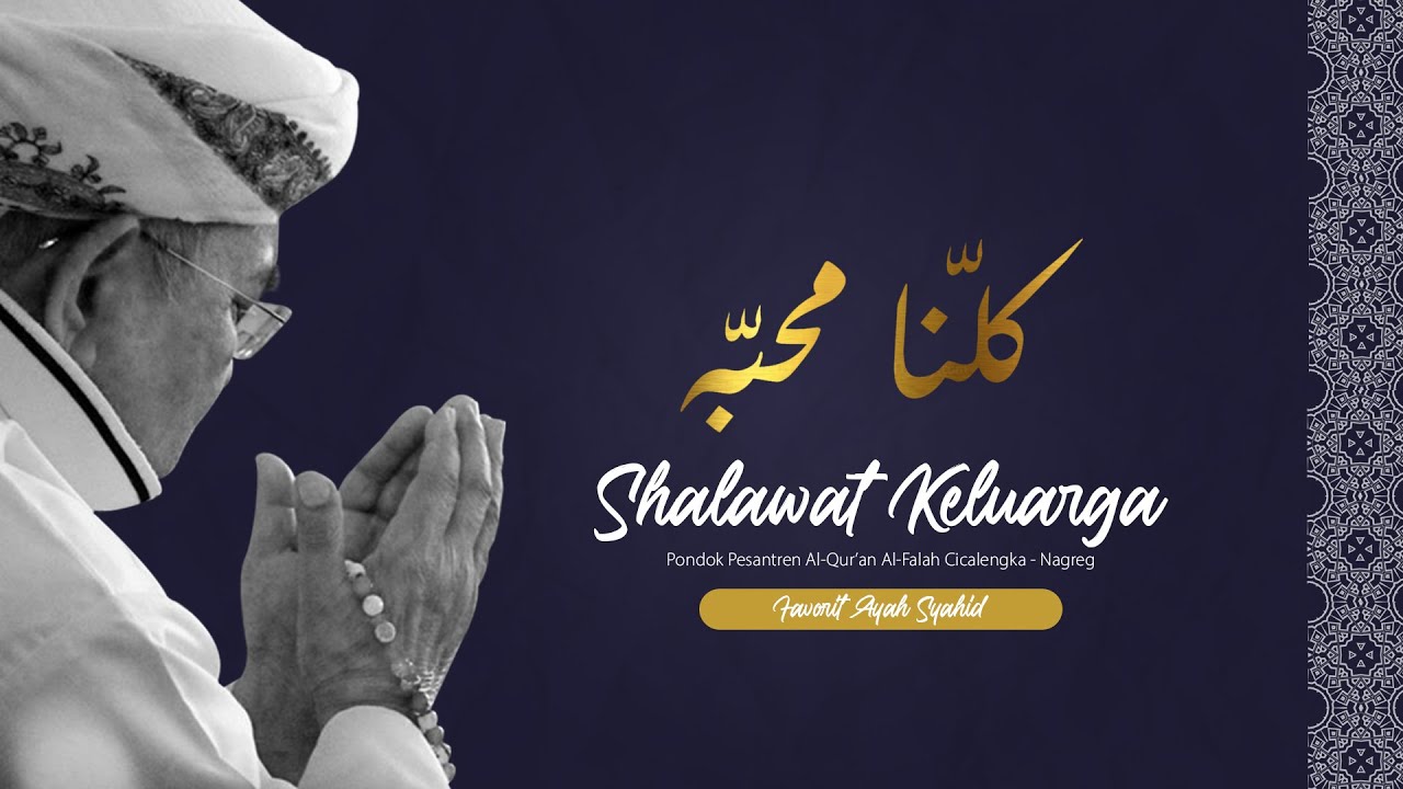 KULLUNA MAHABBAH | Shalawat Keluarga Favorit Ayah Syahid