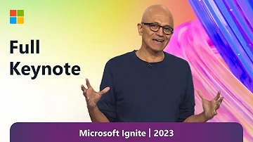 Full Keynote: Satya Nadella at Microsoft Ignite 2023