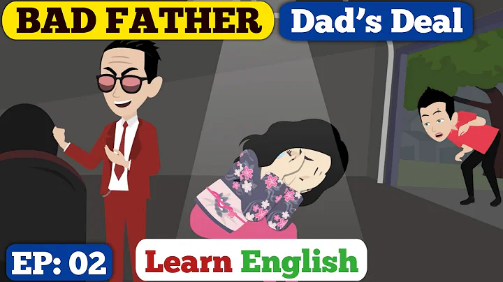 Bad Father Dad’s Deal Ep: 02 | English Story With Subtitle | Animated Stories | Learn English