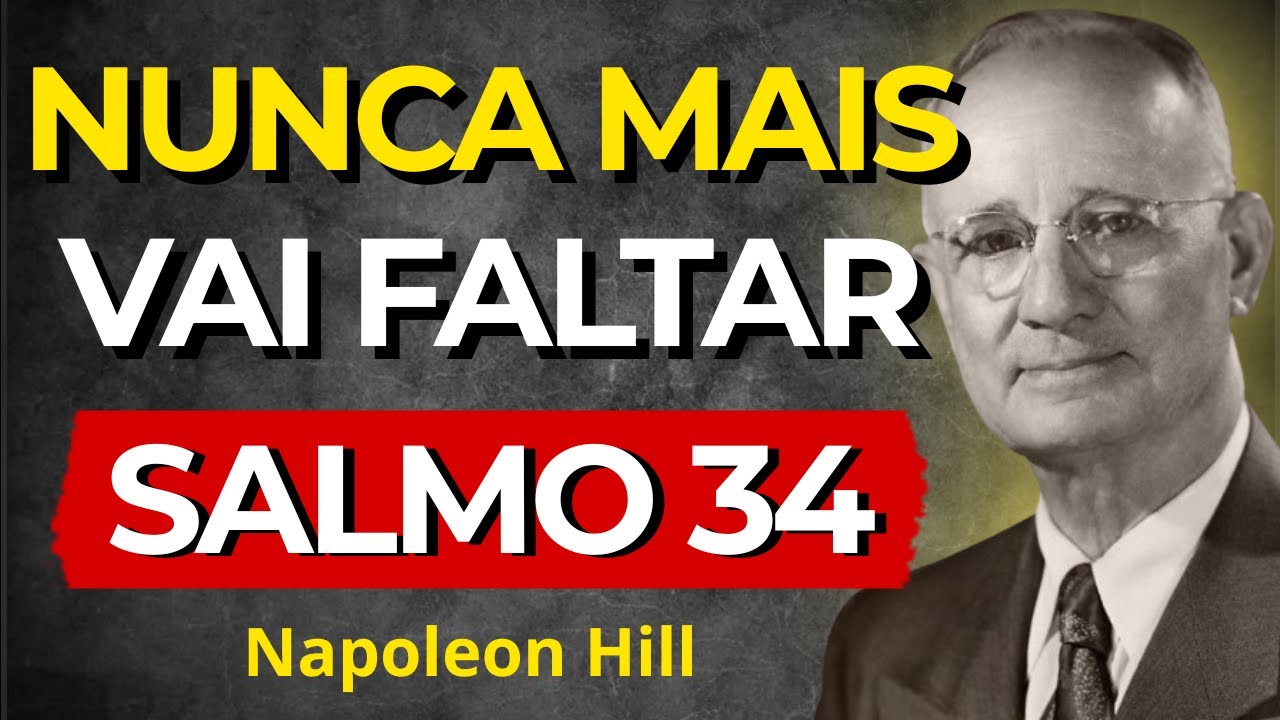 Salmo 34 Revela a Lei Espiritual da ABUNDÂNCIA | Napoleon Hill