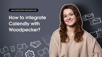 How to integrate Calendly with Woodpecker