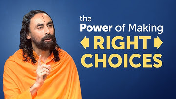 The Power of Making the Right Choices in Life - Transform your life in 1 step by Swami Mukundananda