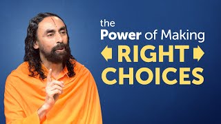 The Power Of Making The Right Choices In Life - Transform Your Life In 1 Step By Swami Mukundananda