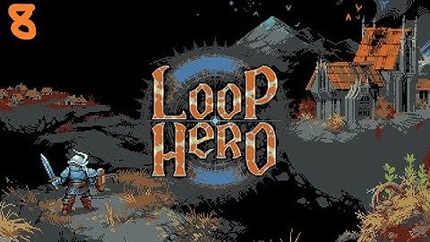 Loop Hero Longplay 8 13 03 2021