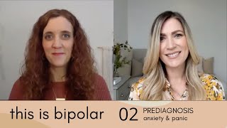 this is bipolar  |  02 |  PREDIAGNOSIS  |  anxiety & panic