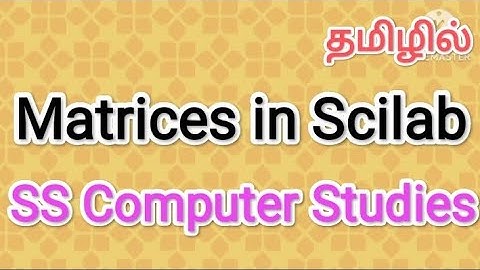 Matrices in Scilab | scilab in tamil,#sscomputerstudies ,#matrices,#scilab