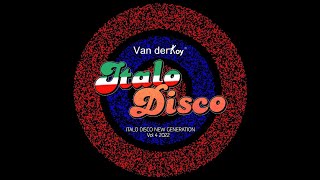 Van Der Koy - Italo Disco New Generation Vol 4 2022