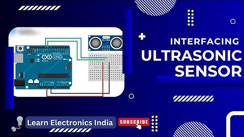 Interfacing Ultrasonic Sensor with Arduino | Ultrasonic sensor connection | Ultrasonic sensor code