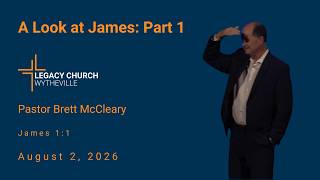 A Look at James: Part 1 | Brett McCleary | Legacy Church