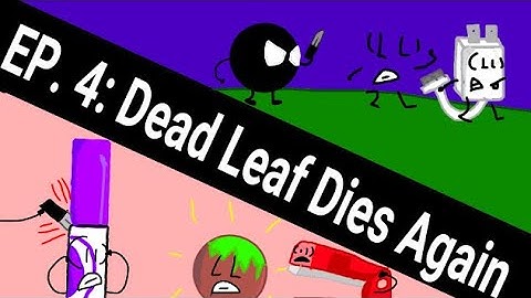 Object LavaFlow Episode 4- Dead Leaf Dies Again