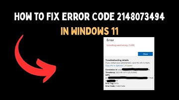How to Fix Error Code 2148073494 in Windows 11