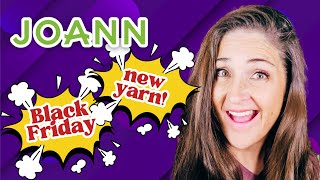 Black Friday 2023 at JOANN - NEW YARN & Doorbusters! 🤩