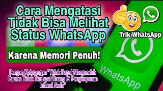 Cara Mengatasi Tidak Bisa Melihat Status WhatsApp Karena Memori Penuh! | Trik Whatsapp