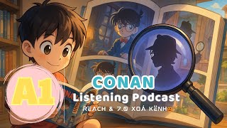 🎧 Luyện Nghe Tiếng Anh Cơ Bản A1- CONAN -  | Listening English Podcast |🎯