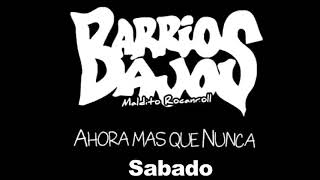 Miniatura de vídeo de "Barrios Bajos - Sabado"