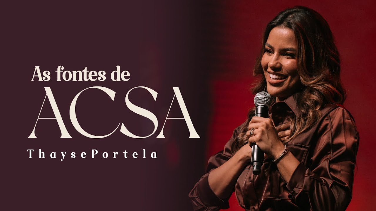 AS FONTES ACSA | THAYSE PORTELA