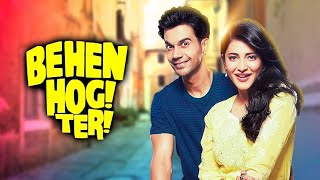 Behan Hogi Teri (2017) Full Hindi Movie (4K) | Rajkumar Rao & Shruti Haasan | Gautam Gulati