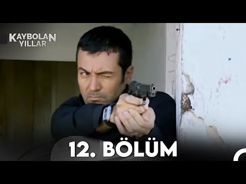 Kaybolan Yıllar 12. Bölüm (FULL HD)