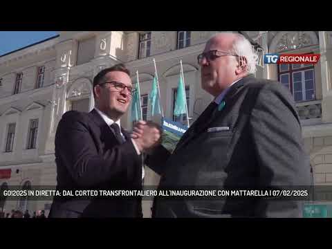 GO!2025 IN DIRETTA: DAL CORTEO TRANSFRONTALIERO ALL'INAUGURAZIONE CON MATTARELLA | 07/02/2025