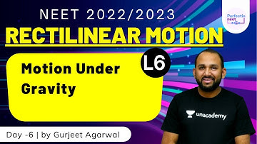 L6: Rectilinear Motion | Motion Under Gravity | NEET 2022/23 | Gurjeet Agarwal