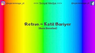 Retron - Katil Bariyer (Bass Boosted) Resimi