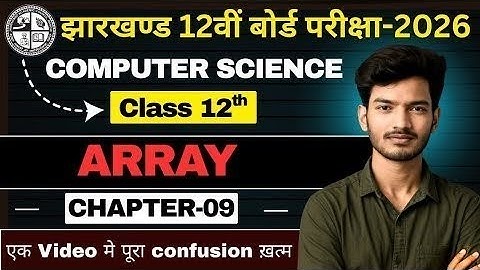 Class 12th Computer Science | CHP-09 | ARRAY | JAC Board & Bihar board 2026 #LIVE