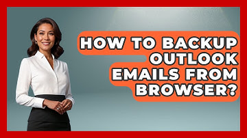 How To Backup Outlook Emails From Browser? - TheEmailToolbox.com