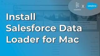 Install the Salesforce Data Loader on a Mac in 2026 — Step-by-Step Guide